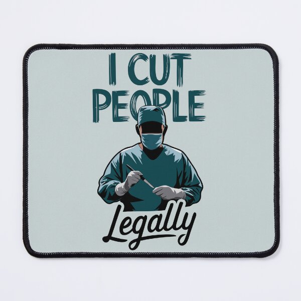 Item preview, I Cut People Legally - Surgeon Humor designed and sold by pixelated_echoes.