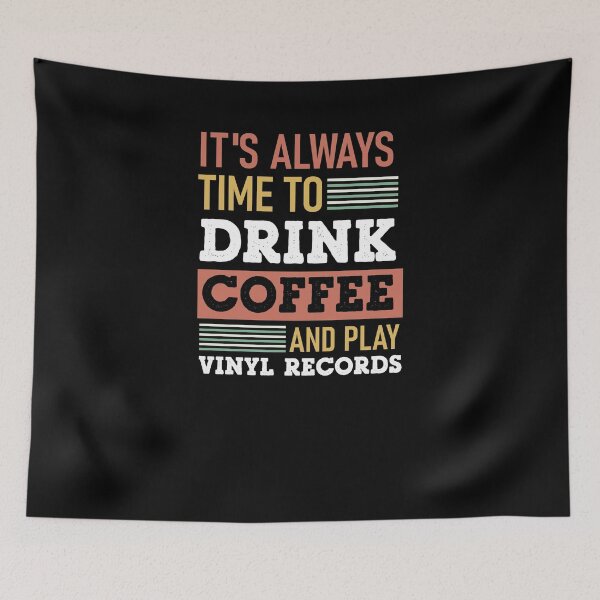Artikelvorschau, It's always time to drink coffee and play vinyl records entworfen und verkauft von Músico Ilustre.