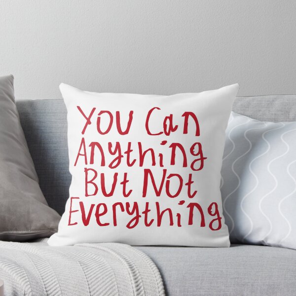 Item preview, You Can Anything But Not Everything designed and sold by kinpirks.