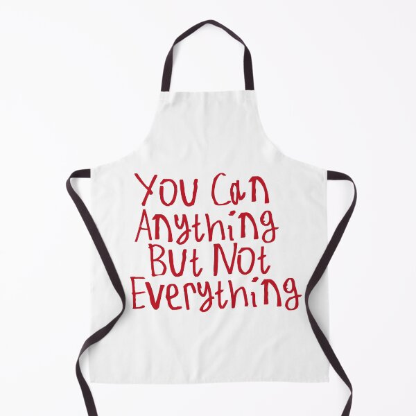 Item preview, You Can Anything But Not Everything designed and sold by kinpirks.