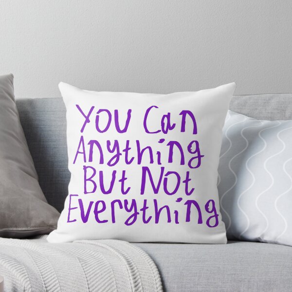 Item preview, You Can Anything But Not Everything designed and sold by kinpirks.