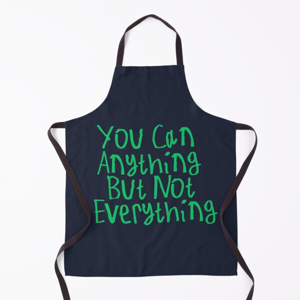 Item preview, You Can Anything But Not Everything designed and sold by kinpirks.
