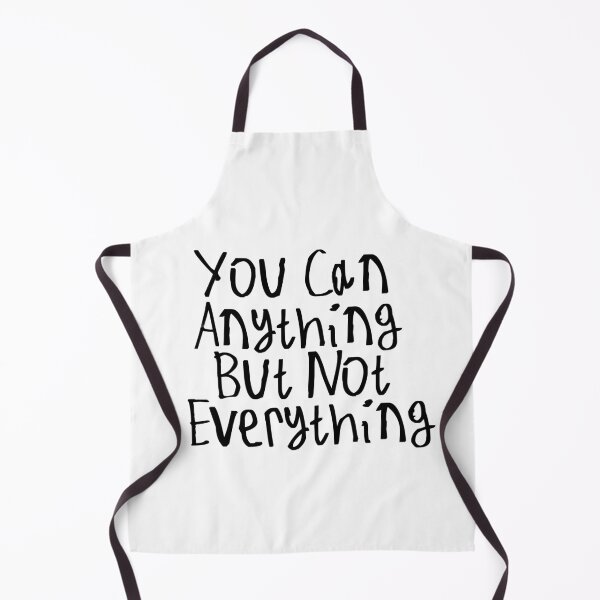 Item preview, You Can Anything But Not Everything designed and sold by kinpirks.
