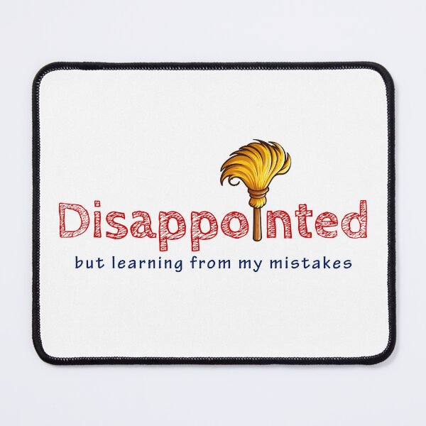 Item preview, A golden feather duster hovers above "Disappointed" and "but learning from my mistakes" in red and blue text respectively designed and sold by homydesign.