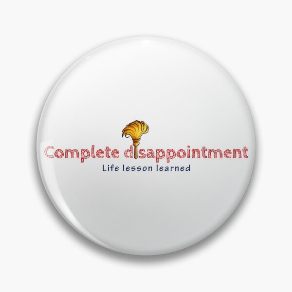 Item preview, A whimsical illustration with a golden feather duster above "Complete disappointment" and "Life lesson learned" in red text designed and sold by homydesign.