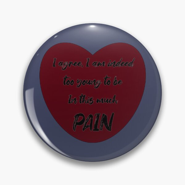 Item preview, Too Young To Be In Pain designed and sold by Elinda96.