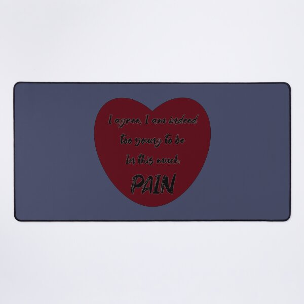 Item preview, Too Young To Be In Pain designed and sold by Elinda96.