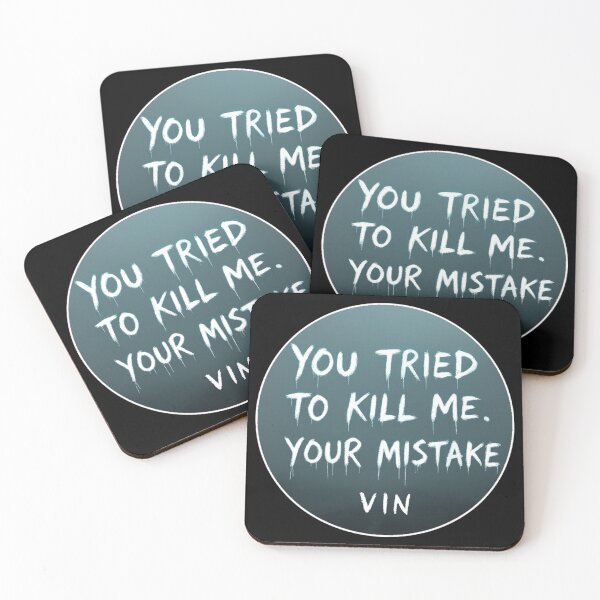 Item preview, Vin - Mistborn - Mistborn - You try to kill me... Your mistake designed and sold by Random-Reality.