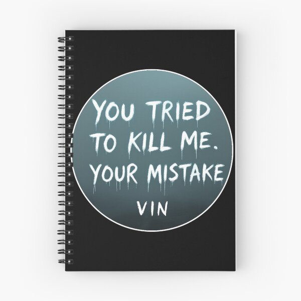 Item preview, Vin - Mistborn - Mistborn - You try to kill me... Your mistake designed and sold by Random-Reality.