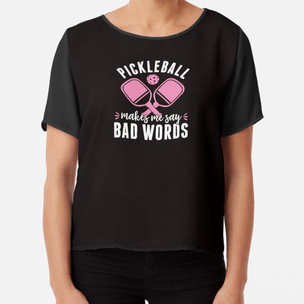 Item preview, Pickleball Makes Me Say Bad Words  designed and sold by neveersay.