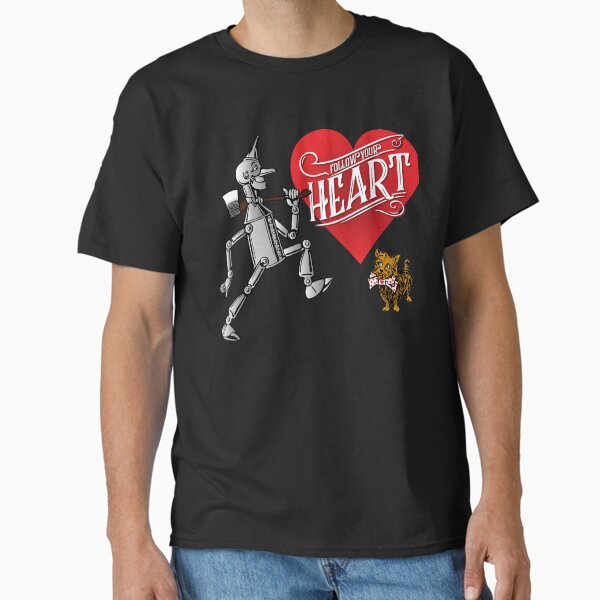 Follow Your Heart Quote Tin Man Tshirt-Wizard Of Oz T-Shirt Follow Your Heart Quote Tin Man Tshirt-Wizard Of Oz T-Shirt