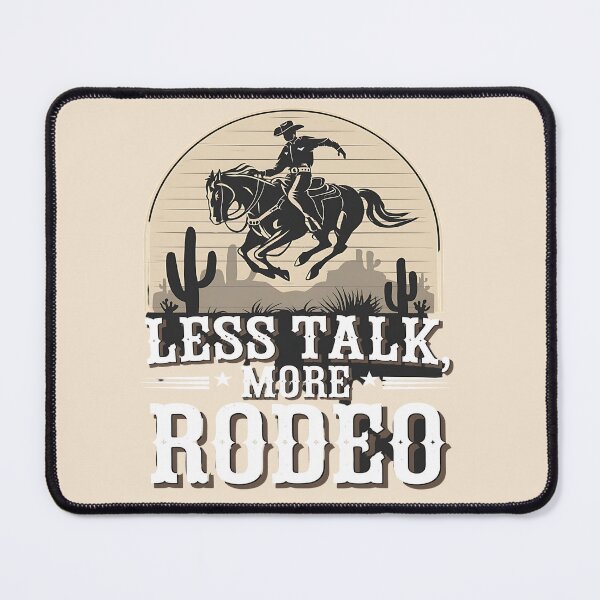 Item preview, Less talk more rodeo - Rodeo rocks - Rodeo is my sport - The original rodeo - The rodeo effect - I love rodeo - Rodeo makes me happy - Rodeo for your life designed and sold by JansenGS.