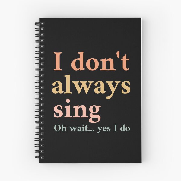 Item preview, I Don't Always Sing Oh Wait... Yes I Do designed and sold by Alberto Dominguez.