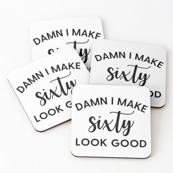 Item preview, Damn I Make Sixty Look Good designed and sold by Alberto Dominguez.