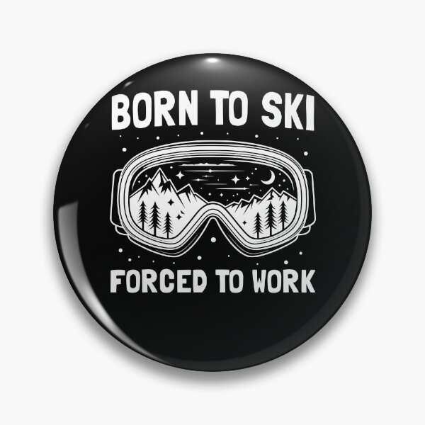 Item preview, Born to Ski - Forced to Work Winter Snow Sports designed and sold by PrintCrafting.