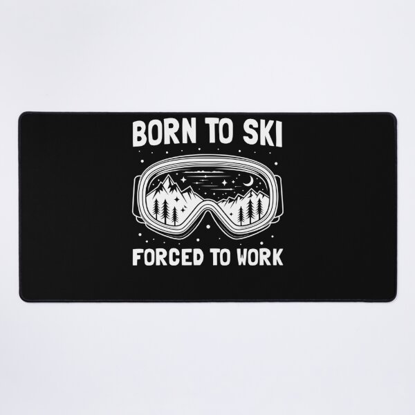 Item preview, Born to Ski - Forced to Work Winter Snow Sports designed and sold by PrintCrafting.