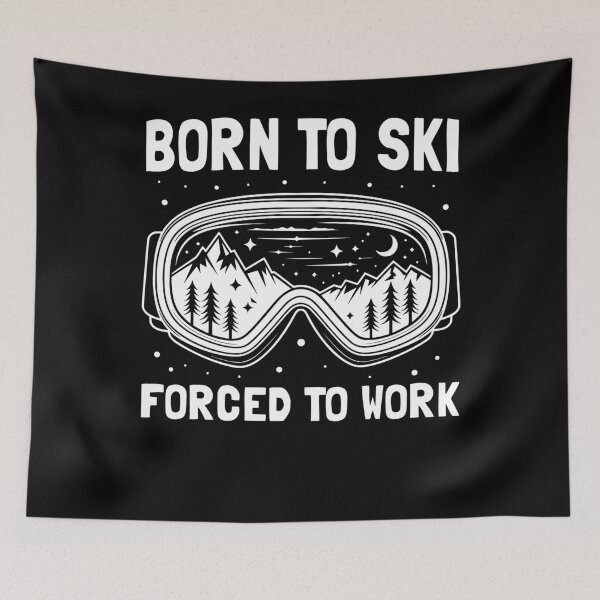 Item preview, Born to Ski - Forced to Work Winter Snow Sports designed and sold by PrintCrafting.