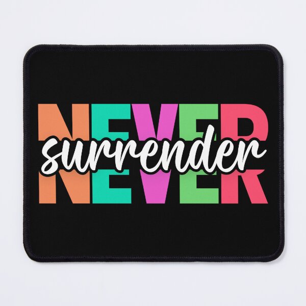Item preview, NEVER SURRENDER NEVER GIVE UP QUOTE MOTIVATION INSPIRATION designed and sold by NiibDesigns.