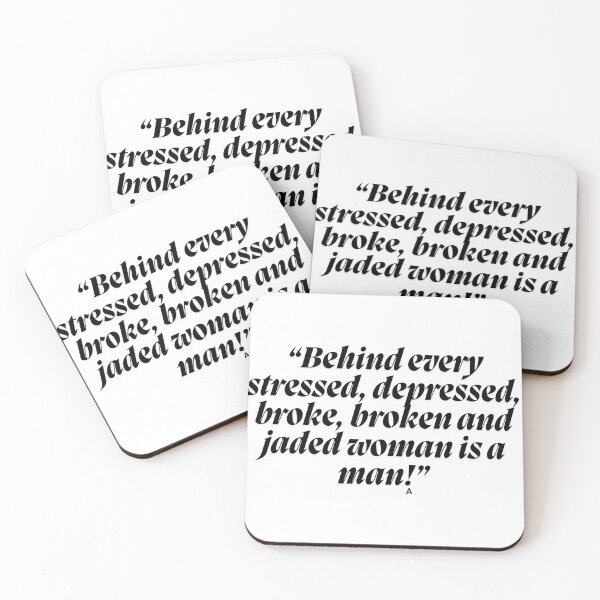 Item preview, “Behind every stressed, depressed, broke, broken and jaded woman is a man!” designed and sold by Finds.