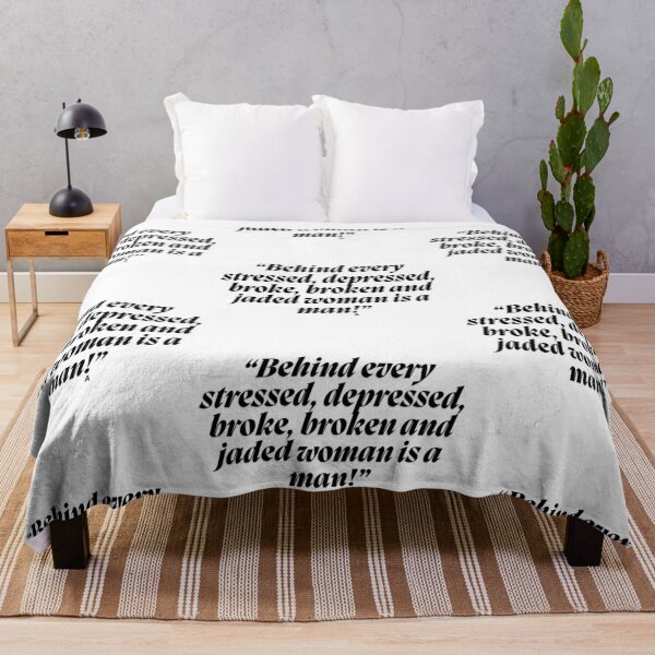 Item preview, “Behind every stressed, depressed, broke, broken and jaded woman is a man!” designed and sold by Finds.