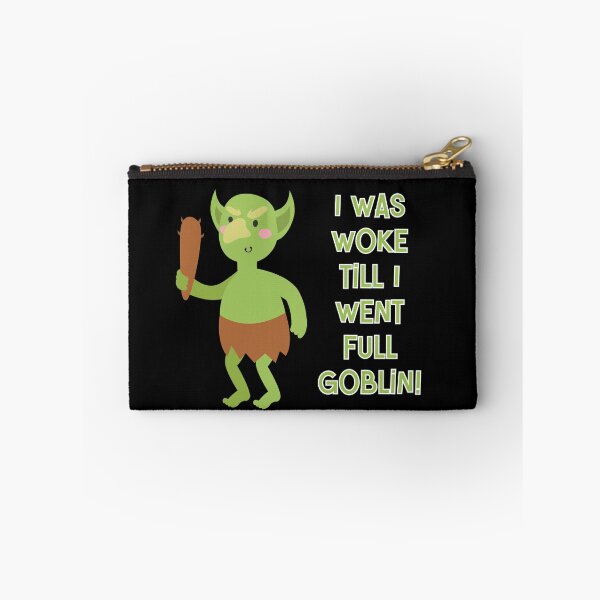 Item preview, I was Woke till I Went Full Goblin  designed and sold by WigOutlet.