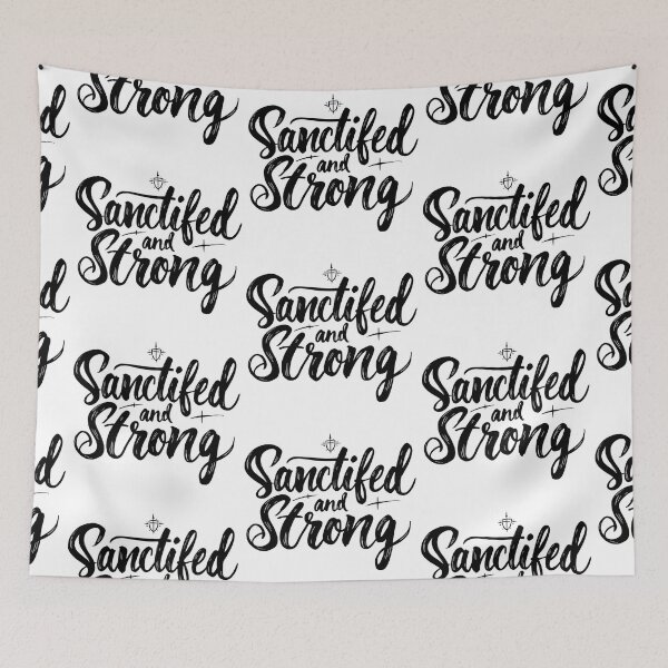 Item preview, Sanctified and Strong - Christian Faith Based Inspirational Typography Design designed and sold by Redblackman.