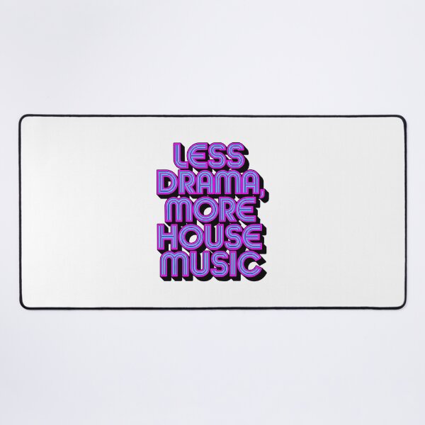 Item preview, "Less Drama More House Music" Electronic Music  – Perfect for DJs & House Music Lovers designed and sold by paulo silveira.