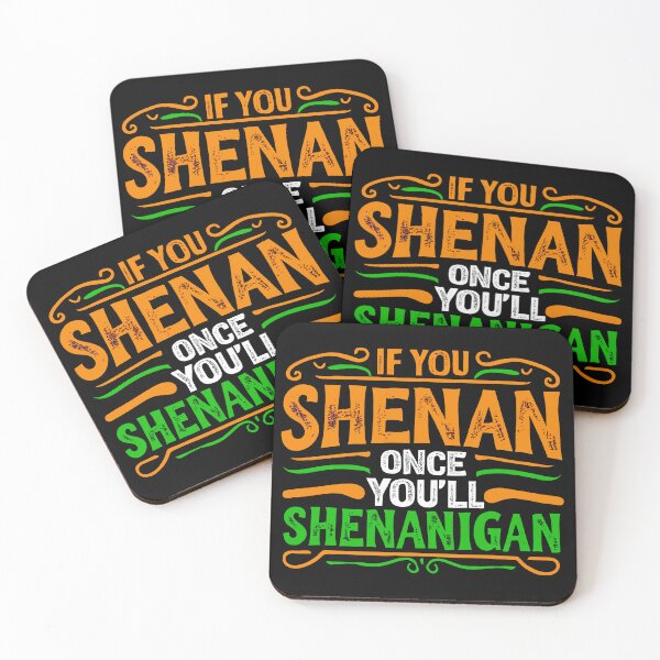 Item preview, If You Shenan Once You'll Shenanigan designed and sold by FreshArtFusion.