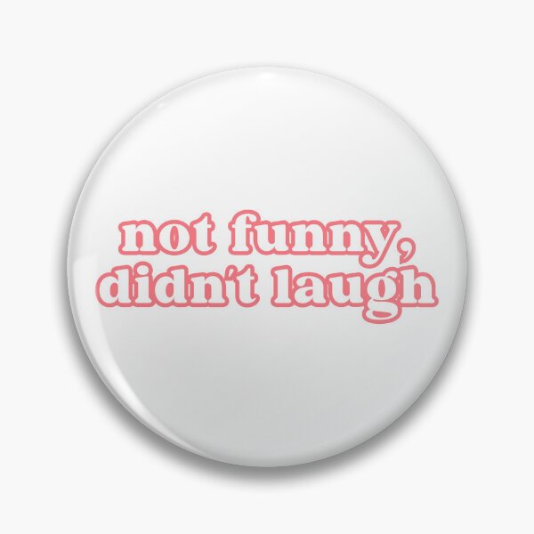 Item preview, not funny, didn't laugh designed and sold by designing01Ar3.