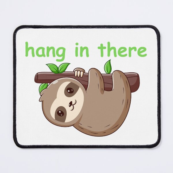 Item preview, hang in there designed and sold by piscesmoon22.