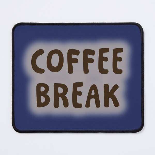 Item preview, Time For A Coffee Break designed and sold by Elinda96.