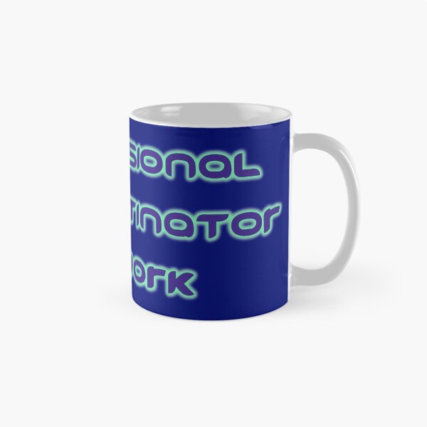Item preview, Professional Procrastinator Working designed and sold by Elinda96.
