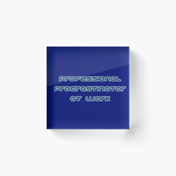 Item preview, Professional Procrastinator Working designed and sold by Elinda96.