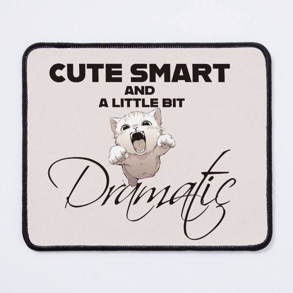 Item preview, "Cute, but a Little Bit Dramatic" designed and sold by La Loca.