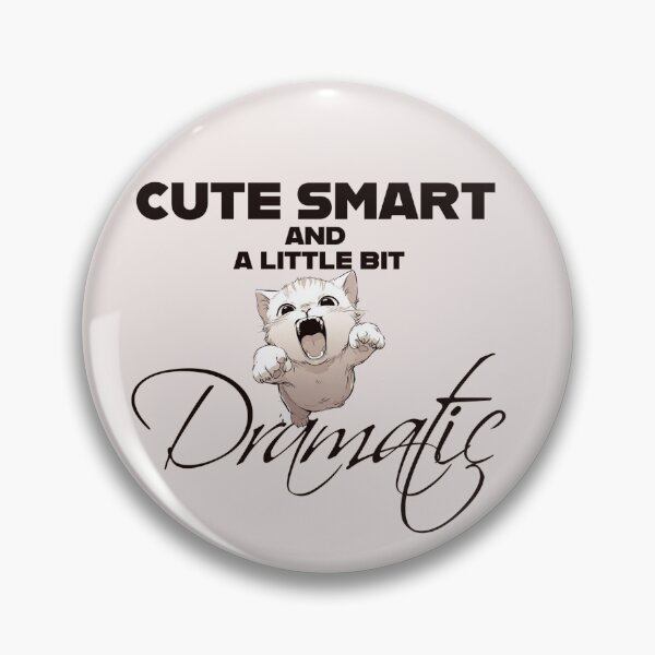 Item preview, "Cute, but a Little Bit Dramatic" designed and sold by La Loca.