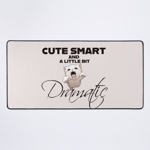 Item preview, "Cute, but a Little Bit Dramatic" designed and sold by La Loca.