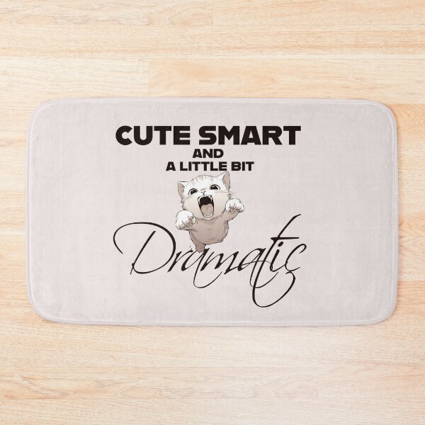 Item preview, "Cute, but a Little Bit Dramatic" designed and sold by La Loca.
