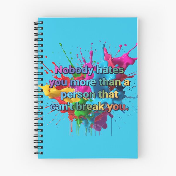 Item preview, "Nobody hates you more than a person that can't break you" designed and sold by JadeRyder.