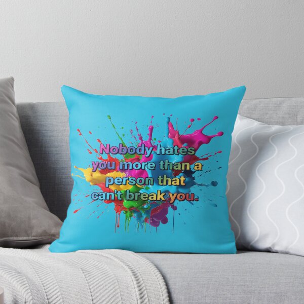 Item preview, "Nobody hates you more than a person that can't break you" designed and sold by JadeRyder.