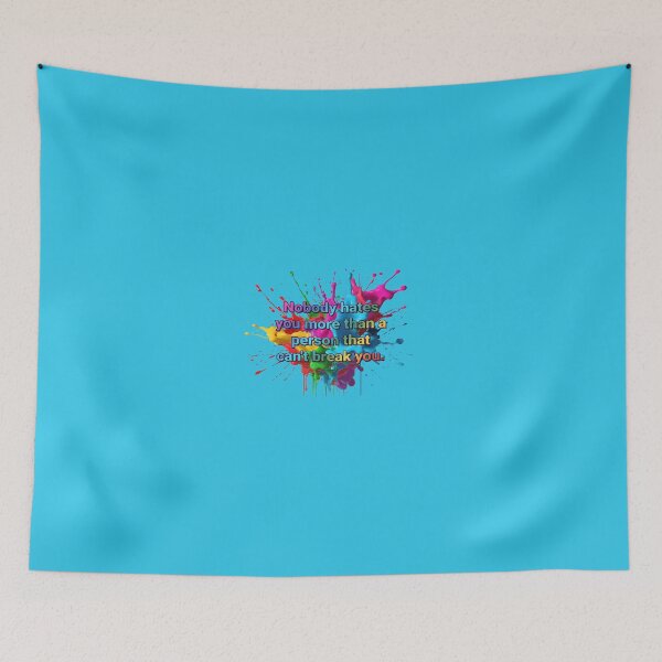 Item preview, "Nobody hates you more than a person that can't break you" designed and sold by JadeRyder.