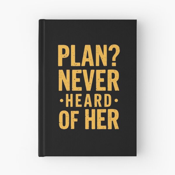 Item preview, Plan? Never heard of her. Typography for meme lovers designed and sold by twisted-dot.