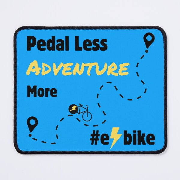 Item preview, Pedal Less Adventure More - e-bike designed and sold by Trekwise Apparel.