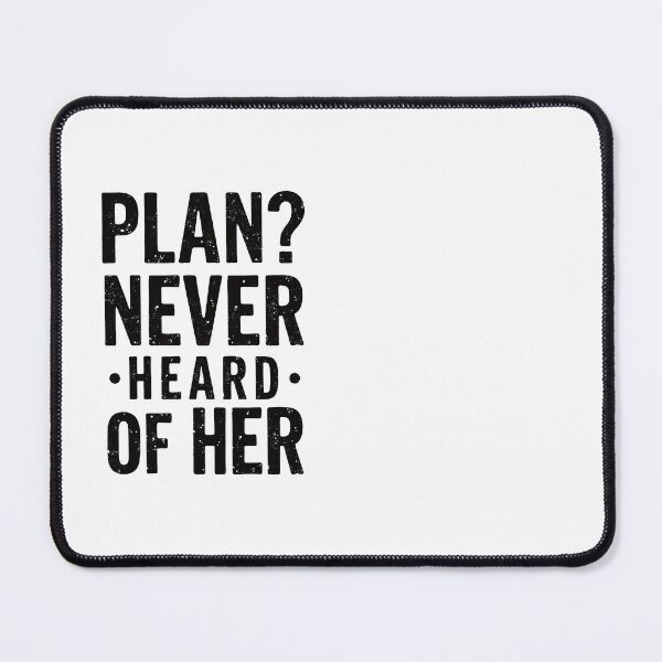 Item preview, Funny Typography. Plan? Never heard of her. designed and sold by twisted-dot.