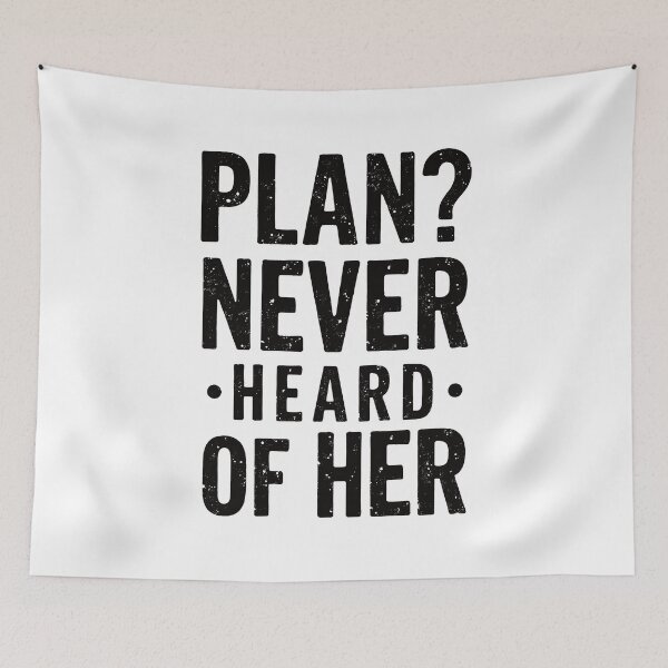 Item preview, Funny Typography. Plan? Never heard of her. designed and sold by twisted-dot.