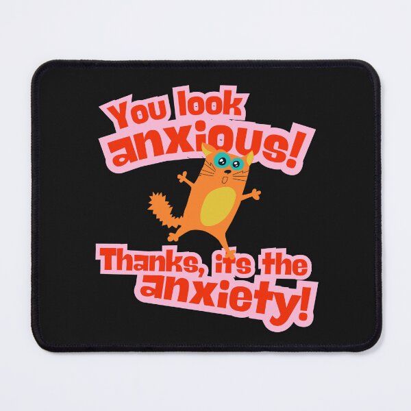 Item preview, You look anxious designed and sold by Dirtpathdesigns.