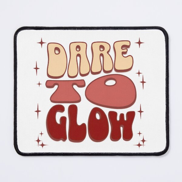 Item preview, Dare to Glow designed and sold by PrintandJoy.