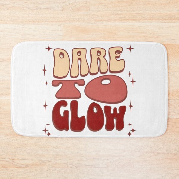 Item preview, Dare to Glow designed and sold by PrintandJoy.