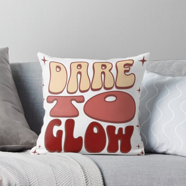 Item preview, Dare to Glow designed and sold by PrintandJoy.