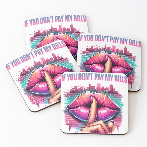 Item preview, If You Don't Pay My Bills designed and sold by Silhouette77.