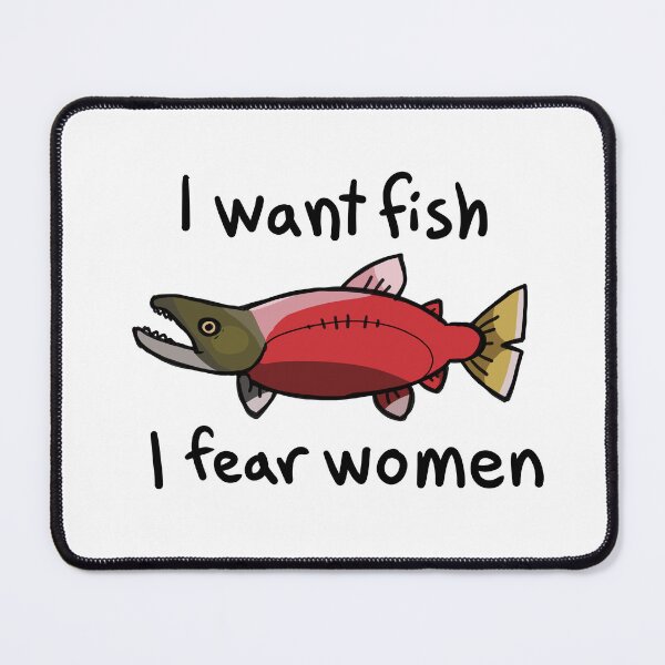 Item preview, I want fish, I fear women designed and sold by ZedShirogane.